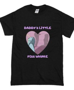 Daddys Little Piss Whore T Shirt AI