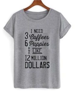 1 need 3 coffees t shirt AI