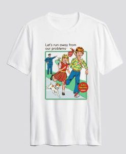 Let’s Run Away T Shirt AI