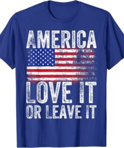 America Love It Or Leave It America Themed Patriotic T-Shirt AI