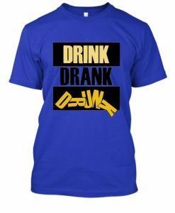 Drink Drank T-shirt AI