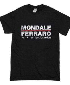 Mondale Ferraro For America T Shirt AI