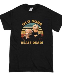 Old Sure Beats Dead T Shirt AI