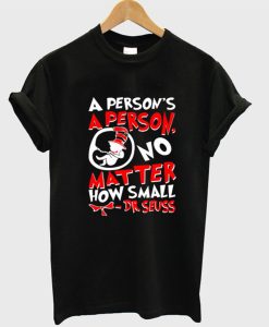 A Person’s a Person No Matter How Small T-Shirt AI