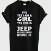 Yes i am a girl yes this is my Jeep T-Shirt AI