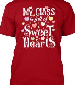 MY CLASS IS FULL OF Valentines Day Teacher T-Shirt YNT