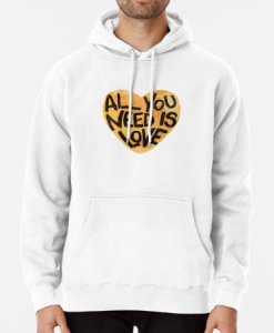 all you need is love Hoodie AL