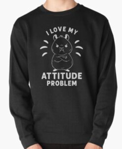 I Love My Attitude Quotes Sweatshirt thd